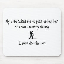 Pick Wife or Cross Country Skiing Mousepad