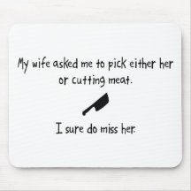 Pick Wife or Cutting Meat Mouse Pads