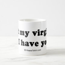 PICKUP LINES - "I lost my virginity. Can I have yo Mugs