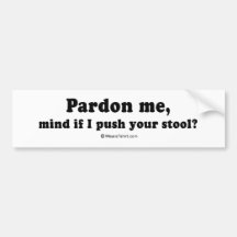 PICKUP LINES - "Mind if I push your stool?" Bumper Stickers