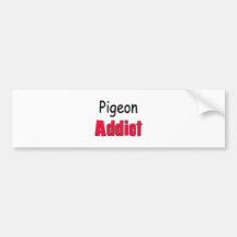 Pigeon Addict Bumper Stickers