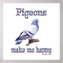 Pigeons Make Me Happy Print