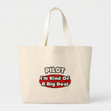 PIlot...Big Deal Tote Bags