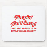 Pimpin' Ain't Easy .. Immunologist Mouse Mats