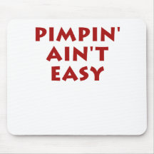 Pimpin' Ain't Easy Mouse Mats