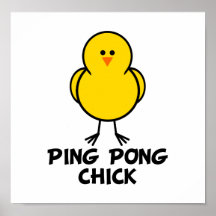 Ping Pong Chick Posters