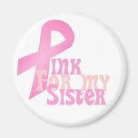 Pink for Sister Fridge Magnet