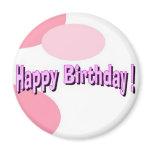 PINK ! Happy Birthday Magnet magnets