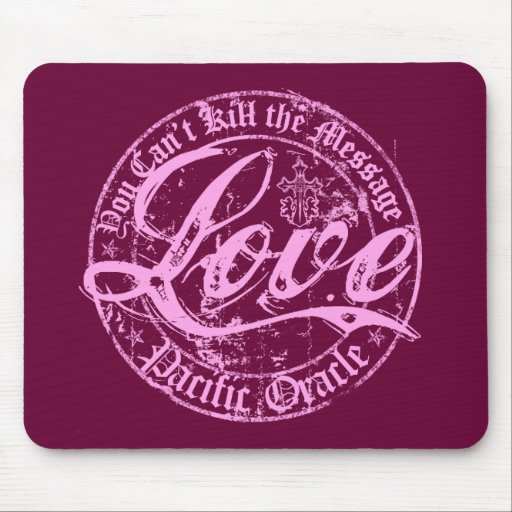 Pink LOVE- You Can't Kill the Message Mouse Pads