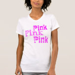 Pink Pink Pink Bachelorette T Shirt