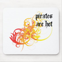 Pirates Are Hot Mouse Pad