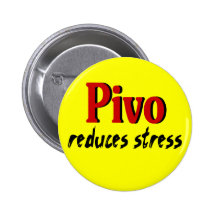 Pivo reduces stress pinback button