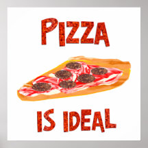 Pizza is Ideal Print
