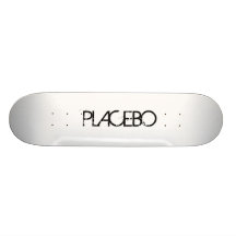 Placebo Skateboard