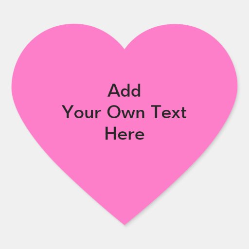 Plain Hot Pink with black text. Custom Heart Sticker