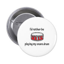 Playing My Snare Drum Pinback Buttons