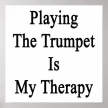 Playing The Trumpet Is My Therapy Poster