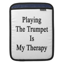 Playing The Trumpet Is My Therapy Sleeve For iPads