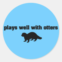 Plays Well With Otters Stickers