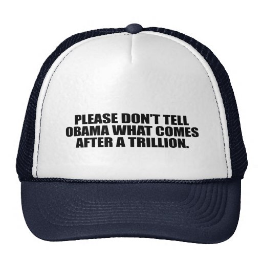 Please don't tell Obama what comes after a trillio