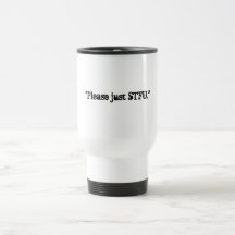 "Please just STFU." Coffee Mug
