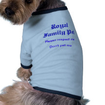 Please respect me, Don't pet me, Royal Family Pet Dog Clothes