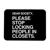 PLEASE STOP LOCKING PEOPLE IN CLOSETS VINYL MAGNETS