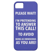 Please Wait! I'm pretending to answer this call! iPhone 5 Case