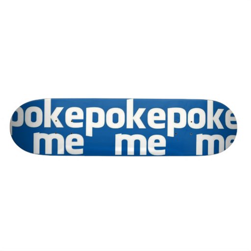 Poke Me Skateboard Deck