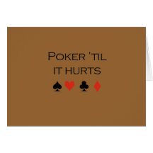 Poker til it hurts T-shirt Greeting Cards