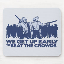 police we get up early to beat the crowds mousepad