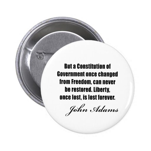 Political quotes by John Adams Pinback Buttons