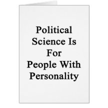 Political Science Is For People With Personality Greeting Card