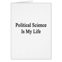 Political Science Is My Life Greeting Card