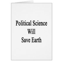 Political Science Will Save Earth Card