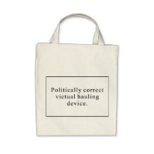 POLITICALLY CORRECT TOTE BAGS