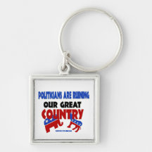 Politicians Are Ruining Our Country Keychain