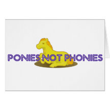 Ponies Not Phonies Greeting Card