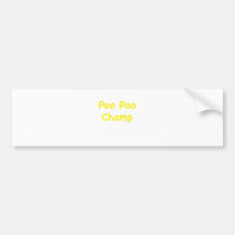 Poo Poo Champ Bumper Stickers
