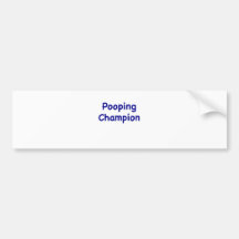 Pooping Champion Bumper Stickers
