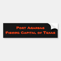Port Aransas Fishing Capital of Texas Bumper Stickers