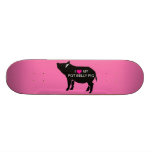 Pot Belly Pig Skateboard Pro