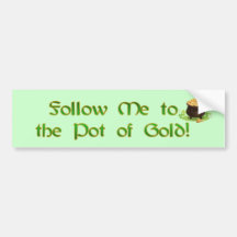 Pot Of Gold! Bumper Sticker
