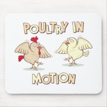 Poultry in Motion Mousepads
