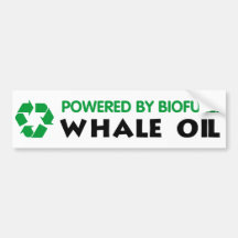 Powered By Biofuel: Whale Oil Bumper Stickers