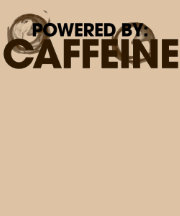 Powered by Caffeine T-shirts