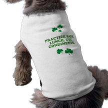 PRACTICE SAFE LUNCH - USE CONDIMENTS DOG T-SHIRT
