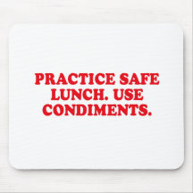 PRACTICE SAFE LUNCH - USE CONDIMENTS MOUSE PAD