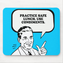 PRACTICE SAFE LUNCH - USE CONDIMENTS T-shirt Mousemat