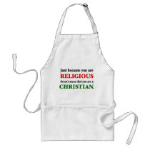 Practicing religion isn't practicing Christianity aprons